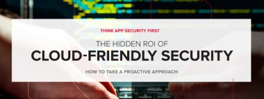 THE HIDDEN ROI OF CLOUD-FRIENDLY SECURITY