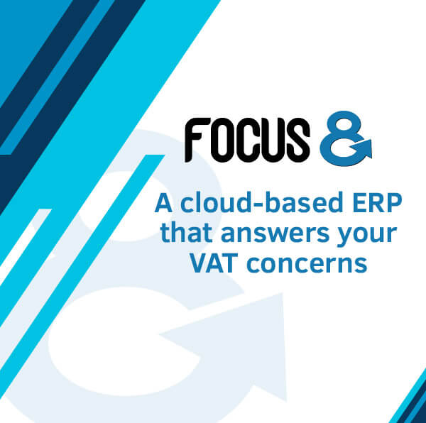 Focus 8: A cloud-based ERP that answers your VAT concerns