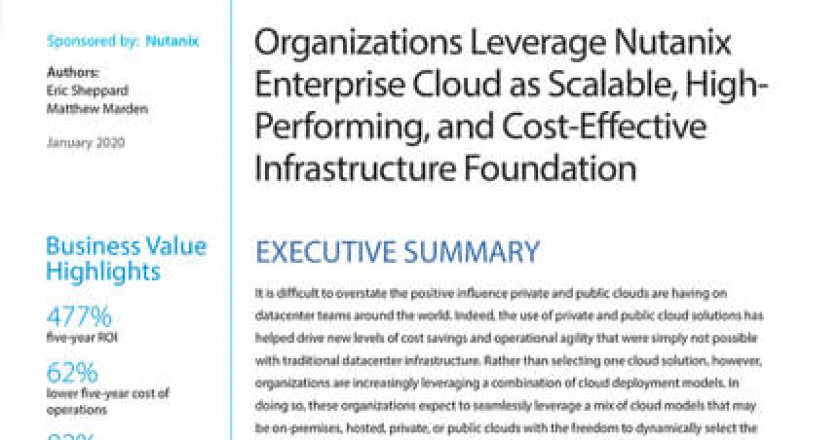 Organizations Leverage Nutanix Enterprise Cloud as Scalable, HighPerforming, and Cost-Effective Infrastructure Foundation